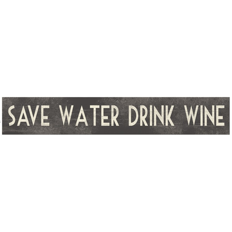 Save Water Drink Wine Wooden Room Sign East of India